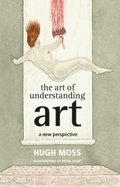 The Art of Understanding Art (eBook, ePUB) - Moss, Hugh