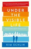 Under the Visible Life (eBook, ePUB)