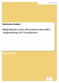 Möglichkeiten einer ökonomisch sinnvollen Ausgestaltung der Grundsteuer (eBook, PDF) - Siebert, Katharina