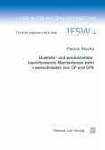 Qualitäts- und produktivitätsbeeinflussende Mechanismen beim Laserschneiden von CF und CFK (eBook, PDF)