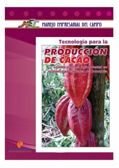 Tecnología para la producción de cacao. Como sistema agroforestal en regiones potenciales de Colombia (eBook, PDF) - Pinto Zapata, Manuel