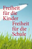 Freiheit für die Kinder - Freiheit für die Schule (eBook, ePUB)