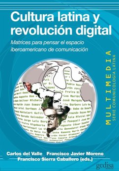 Cultura latina y revolución digital (eBook, PDF) - Del Valle Rojas, Carlos; Moreno Gálvez, Francisco J.; Caballero, Francisco Sierra