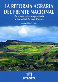 La reforma agraria del Frente Nacional (eBook, PDF) - Villamil Chaux, Carlos