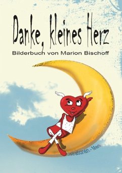 Danke, kleines Herz - Bischoff, Marion