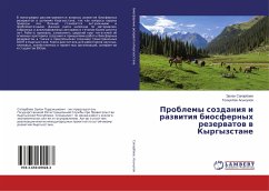 Problemy sozdaniq i razwitiq biosfernyh rezerwatow w Kyrgyzstane - Saparbaev, Jerlan;Asykulov, Tolkunbek