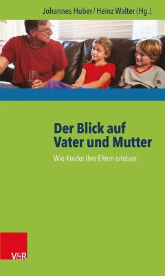Der Blick auf Vater und Mutter (eBook, PDF)