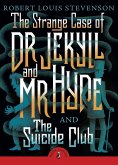 The Strange Case of Dr Jekyll And Mr Hyde & the Suicide Club (eBook, ePUB)