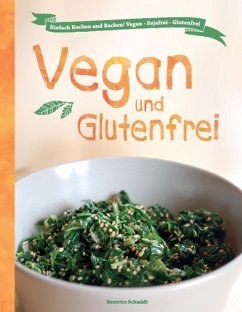 Vegan und Glutenfrei - Schmidt, Beatrice