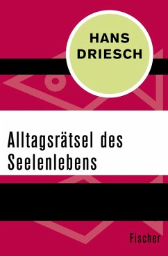 Alltagsrätsel des Seelenlebens (eBook, ePUB) - Driesch, Hans