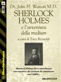 Sherlock Holmes e l'avventura della medium (eBook, ePUB)