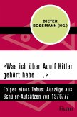 »Was ich über Adolf Hitler gehört habe …« (eBook, ePUB)