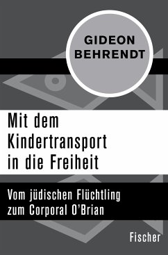 Mit dem Kindertransport in die Freiheit (eBook, ePUB) - Behrendt, Gideon