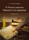 IV Premio Letterario "PROGETTI DI ARMONIA" (eBook, PDF)