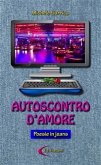 AUTOSCONTRO D'AMORE - Poesie in jeans - (eBook, ePUB)