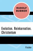 Evolution. Reinkarnation. Christentum (eBook, ePUB)