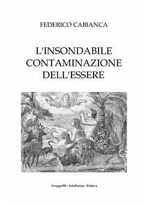 L'insondabile contaminazione dell'essere (eBook, PDF) - Cabianca, Federico