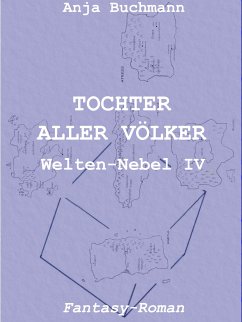 Tochter aller Völker / Welten-Nebel Bd.4 (eBook, ePUB) - Buchmann, Anja