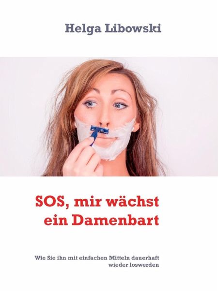 SOS, mir wächst ein Damenbart (eBook, ePUB) SOS, mir wächst ein Damenbart (eBook, ePUB)