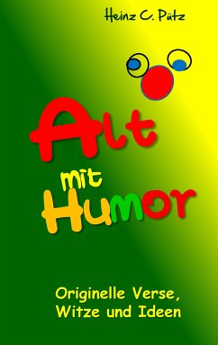 Alt mit Humor (eBook, ePUB) - Pütz, Heinz C.
