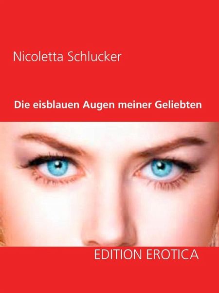 Die eisblauen Augen meiner Geliebten (eBook, ePUB)