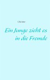 Ein Junge zieht es in die Fremde (eBook, ePUB)