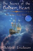 The Secret of the Golden Heart (The Golden Heart Series, #1) (eBook, ePUB)