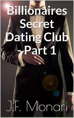 Billionaires Secret Dating Club - Part 1 (eBook, ePUB) - Monari, J. F.