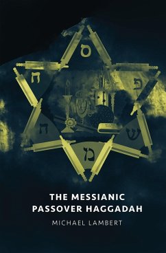 The Messianic Passover Haggadah - Lambert, Michael