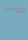 Ziele sind der beste Therapeut
