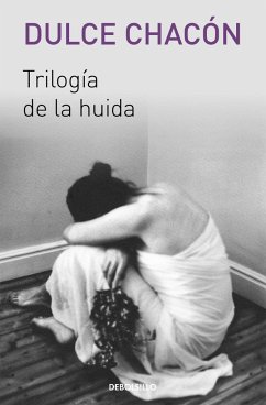 Trilogía de la Huida - Chacón, Dulce
