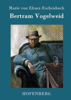 Bertram Vogelweid - Ebner-Eschenbach, Marie von