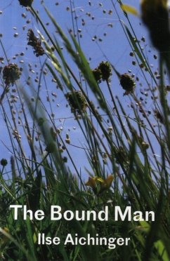 The Bound Man, and Other Stories - Aichinger, Ilse