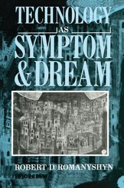 Technology as Symptom and Dream - Romanyshyn, Robert