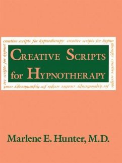 Creative Scripts For Hypnotherapy - Hunter, Marlene E