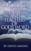 Guidelines For Preachers and Teachers of God's Word