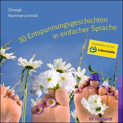 30 Entspannungsgeschichten in einfacher Sprache (Hörbuch) - Ossege, Tina M.;Hammerschmidt, Doris