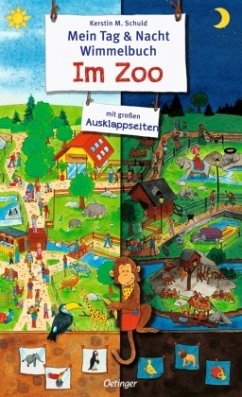 Mein Tag & Nacht Wimmelbuch. Im Zoo - Schuld, Kerstin M.