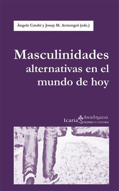 Masculinidades alternativas en el mundo de hoy - Armengol, Josep M.; Carabí, Àngels