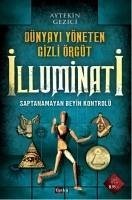 Dünyayi Yöneten Gizli Örgüt Illuminati - Gezici, Aytekin