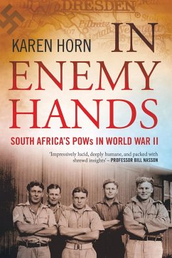 In Enemy Hands (South Africa's POWs in World War II) - Horn, Karen
