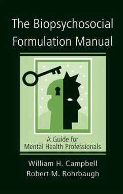 The Biopsychosocial Formulation Manual - Campbell, William H.; Rohrbaugh, Robert M.