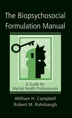 The Biopsychosocial Formulation Manual - Campbell, William H.; Rohrbaugh, Robert M.