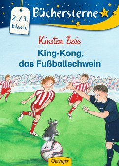 King-Kong, das Fussballschwein - Boie, Kirsten
