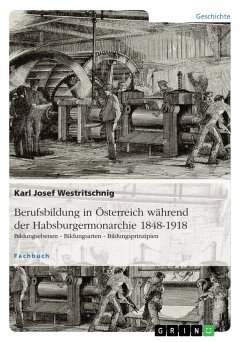 Berufsbildung in Österreich während der Habsburgermonarchie 1848-1918