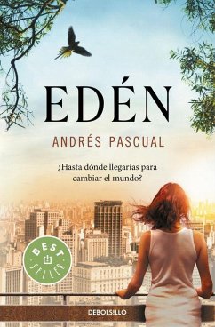 Edén : ¿hasta dónde llegarías para cambiar el mundo? - Pascual, Andrés