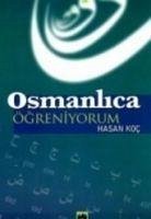 Osmanlica Ögreniyorum - Koc, Hasan; Koc, Hasan