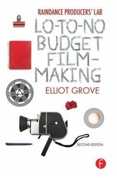 Raindance Producers' Lab Lo-To-No Budget Filmmaking - Grove, Elliot