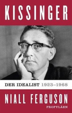 Der Idealist, 1923-1968 / Kissinger 1 - Ferguson, Niall