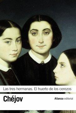 Las tres hermanas ; El huerto de los cerezos - Chejov, Anton Pavlovich . . . [et al.